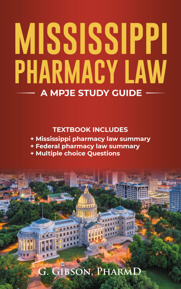Mississippi Pharmacy Law: A MPJE Study Guide Rx Exam Pharmacy