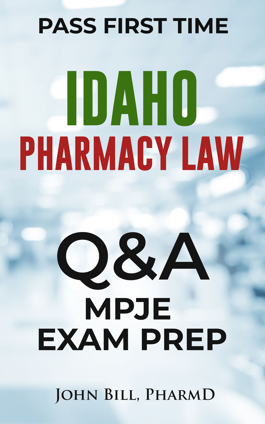 Idaho Pharmacy Law MPJE Exam Prep Q & A
