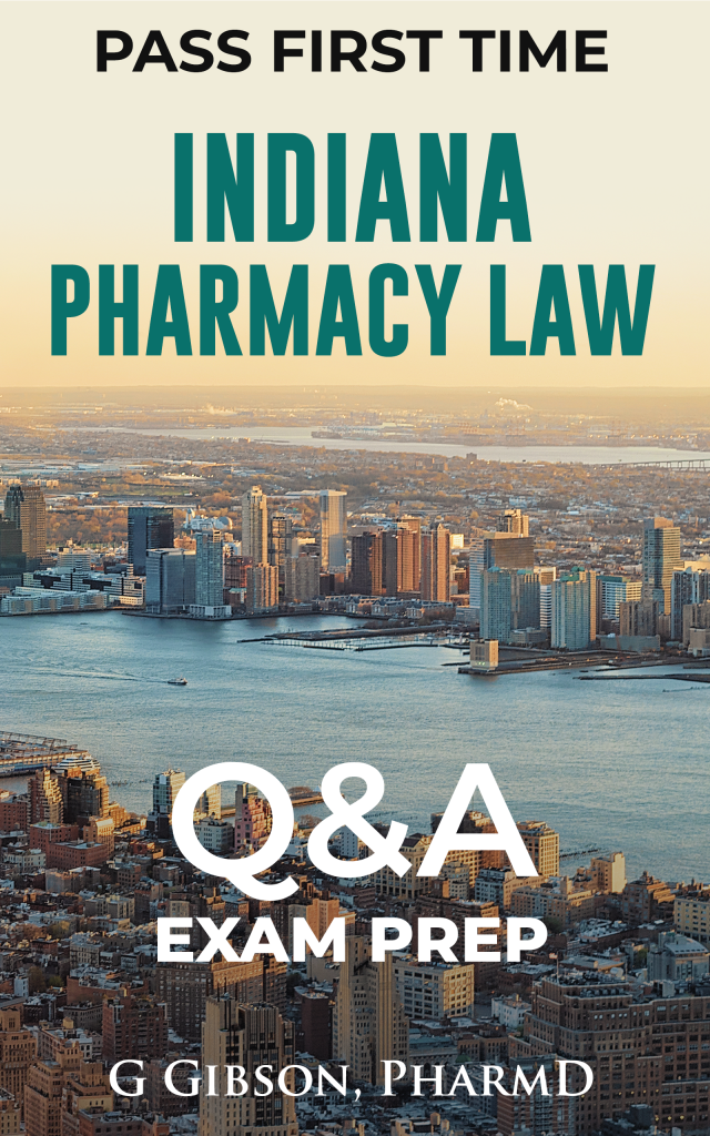 Indiana Pharmacy Law MPJE Exam Prep Q & A Rx Pharmacy Exam