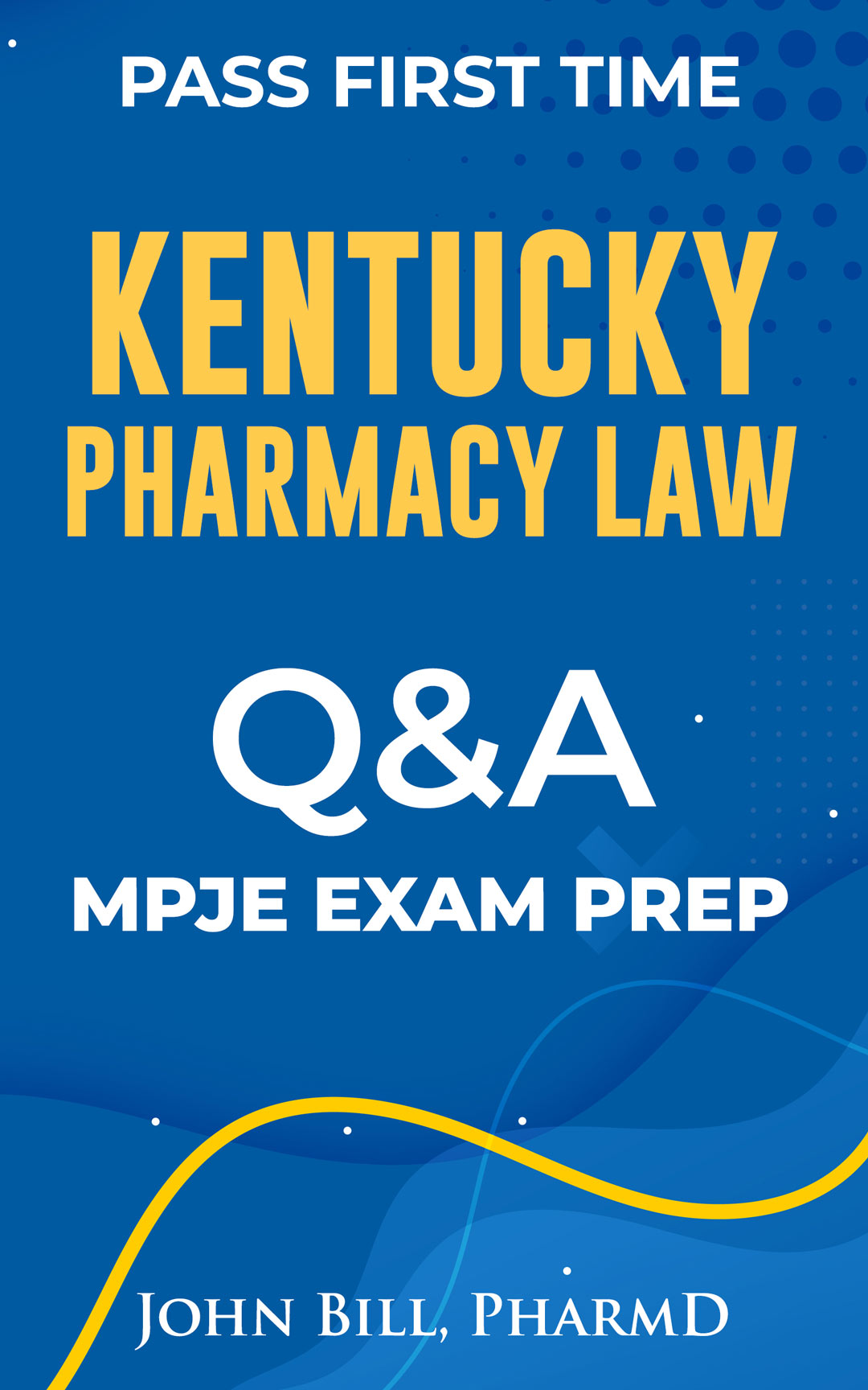 Kentucky Pharmacy Law MPJE Exam Prep Q & A